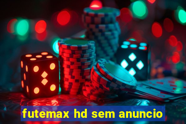 futemax hd sem anuncio